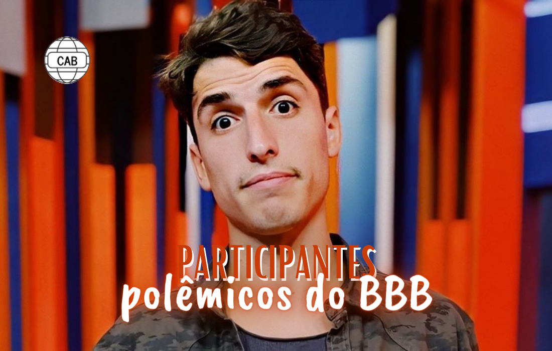 participantes mais polêmicos do BBB