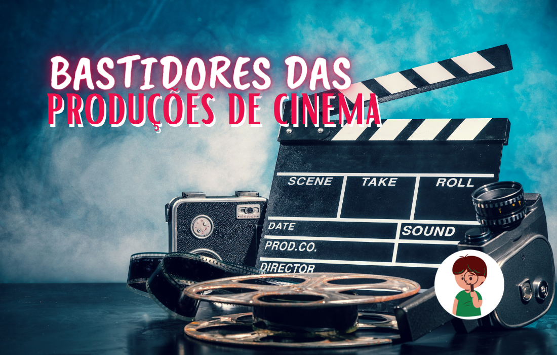 bastidores das produções cinematográficas